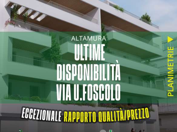 Nuovi Appartamenti in Via Ugo Foscolo ad Altamura
